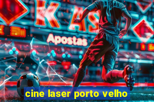 cine laser porto velho